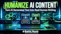 humanize chatgpt or ai generated content professionally
