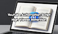 write engaging youtube automation scripts