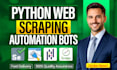 create python web scraping scripts, automation bots, selenium, bs4, data scraper