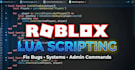 script roblox systems, fix bugs, and help with lua scripting