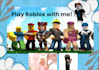 play roblox with you
