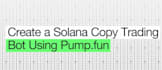 develop solana pump fun bot solana copy trading bot solana volume bot trading