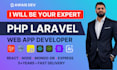 be your expert full stack software and PHP laravel developer