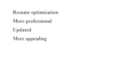 rewrite, edit, and optimize your resume to make it clearer