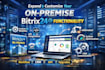expand and customize your on premise bitrix24 functionality