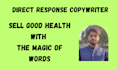be your direct response copywriter for health niche
