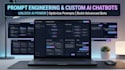 do advanced prompt engineering and build custom ai chatbots