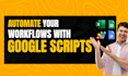 automate google sheets, docs, drive, and gmail via apps script