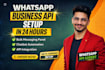 do whatsapp business API setup and build whatsapp chatbots