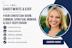 ghostwrite your christian book, sermon, spiritual memoir, and self help