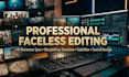 edit faceless youtube channel videos professionally