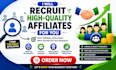 recruit targeted affiliates and influencers for your affiliate program
