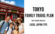 create a tokyo itinerary for families traveling with kids