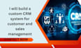 build a custom CRM system for customer and sales management