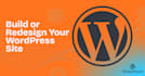 design, develop, or redesign a professional wordpress website