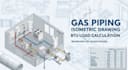 design gas piping isometric drawings with btu load and pipe sizing