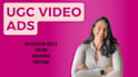 create ugc video ads for tiktok, instagram or facebook