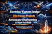 design electrical systems and develop advanced electronics projects