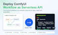 deploy your comfyui workflow as a serverless API