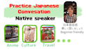practice natural japanese convesation with you