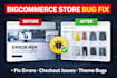 fix bigcommerce bugs, errors, checkout issues and theme problems