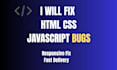 fix HTML CSS javascript bugs and responsive website issues