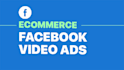 create professional ecommerce facebook video ads