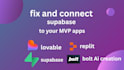 fix and deploy supabase, replit, bolt and lovable mvp apps