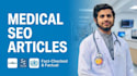 write expert medical SEO blog posts and health articles as an mbbs student