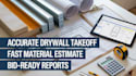 do accurate drywall takeoff, material quantity and cost estimation
