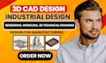 do 3d cad modeling, cad design, industrial design for manufacturing