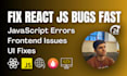 fix react js bugs, javascript errors and frontend issues