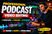 professionally edit podcast video