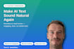 humanize ai text to sound natural and human