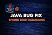 fix java and spring boot microservice bugs quickly