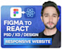 convert figma or psd to react js responsive website