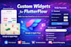 create custom widget for flutterflow, flutter