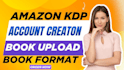 amazon kdp account creation kdp setup kindle direct publishing