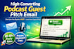 write a high converting podcast guest pitch emails that get replies