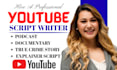 do youtube script, explainer video scriptwriting for true crime, documentaries
