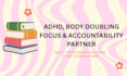 be your adhd accountability partner and focus buddy