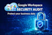 perform a google workspace security audit and fix vulnerabilities
