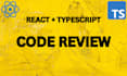 review your react or typescript code