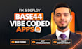 fix, stabilize and deploy your base44 vibe coded app