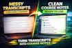convert webinar transcripts into course notes
