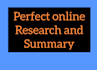 do perfect online research and summaries
