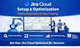 set up and optimize jira cloud with custom automation and team training