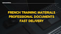 french training material and professional documents creation