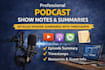 write professional podcast show notes and episode summaries