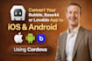 convert your bubble base44 or lovable app to ios and android using cordova